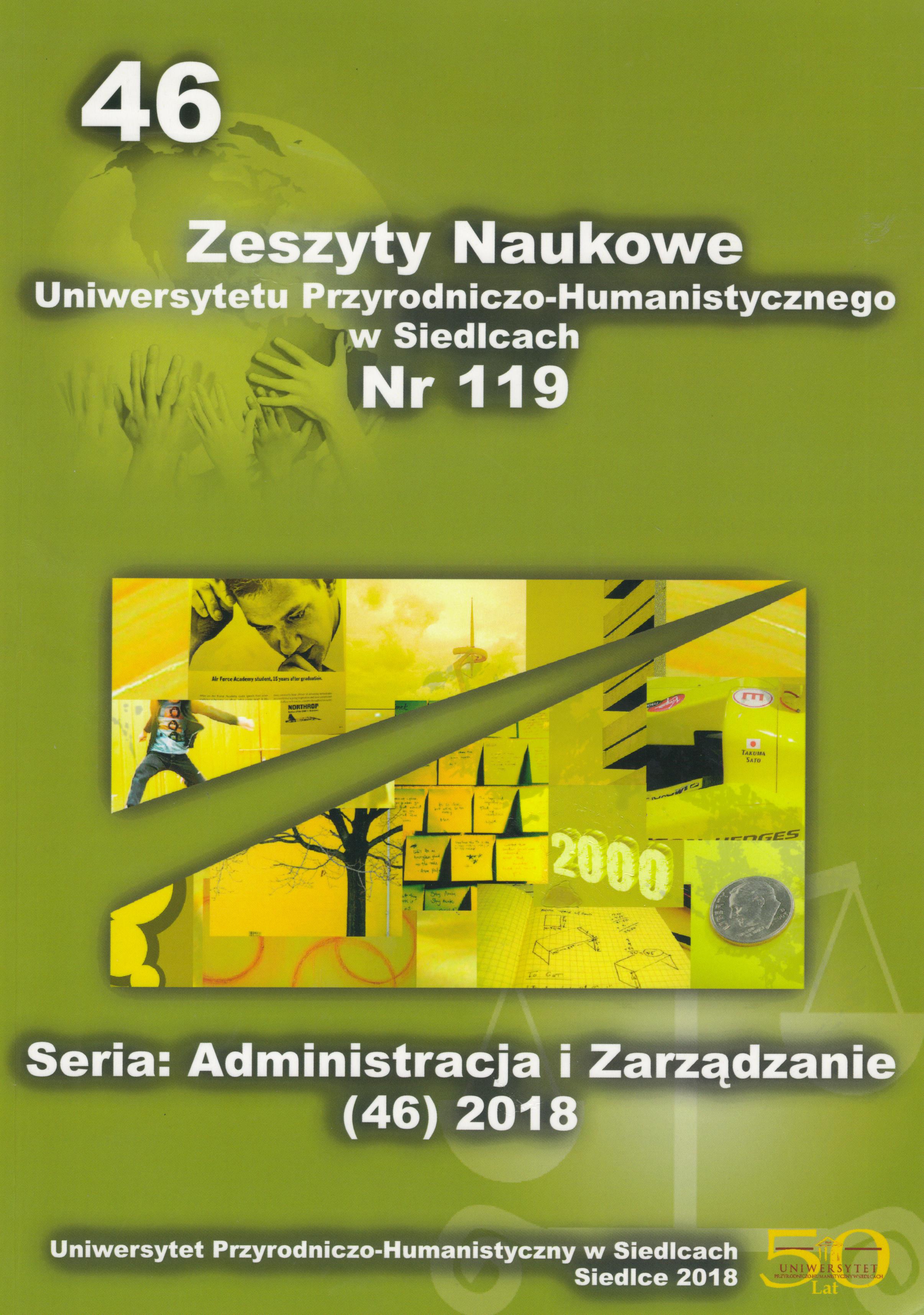 					View Vol. 46 No. 119 (2018): Zeszyty Naukowe Uniwersytetu Przyrodniczo-Humanistycznego w Siedlcach, Seria: Administracja i Zarządzanie
				