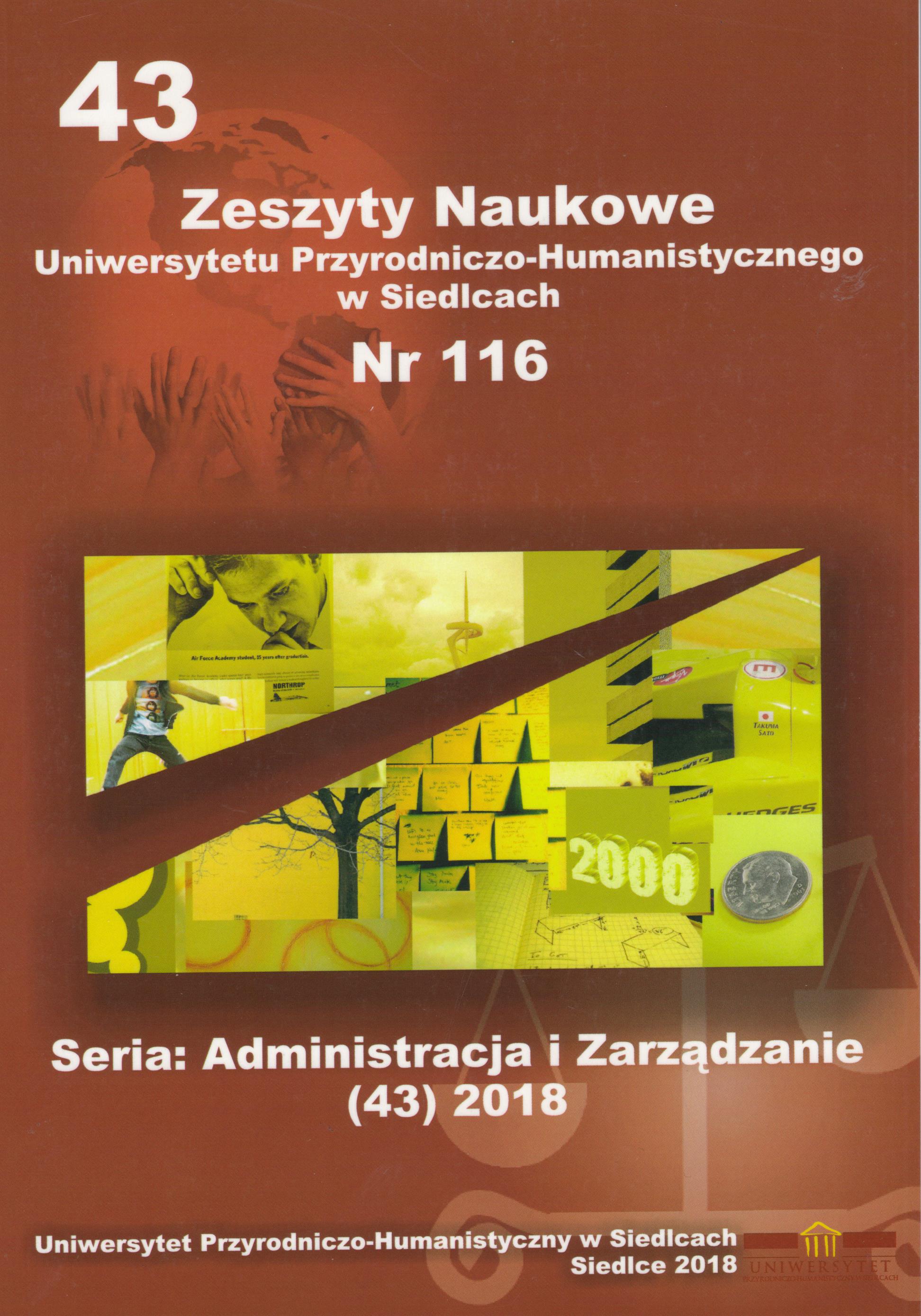 					View Vol. 43 No. 116 (2018): Zeszyty Naukowe Uniwersytetu Przyrodniczo-Humanistycznego w Siedlcach, Seria: Administracja i Zarządzanie
				