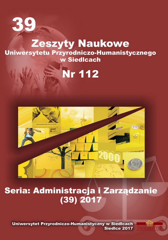 					View Vol. 39 No. 112 (2017): Zeszyty Naukowe Uniwersytetu Przyrodniczo-Humanistycznego w Siedlcach, Seria: Administracja i Zarządzanie
				
