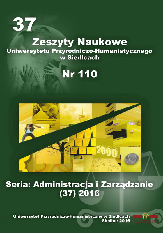 					View Vol. 37 No. 110 (2016): Zeszyty Naukowe Uniwersytetu Przyrodniczo-Humanistycznego w Siedlcach, Seria: Administracja i Zarządzanie
				