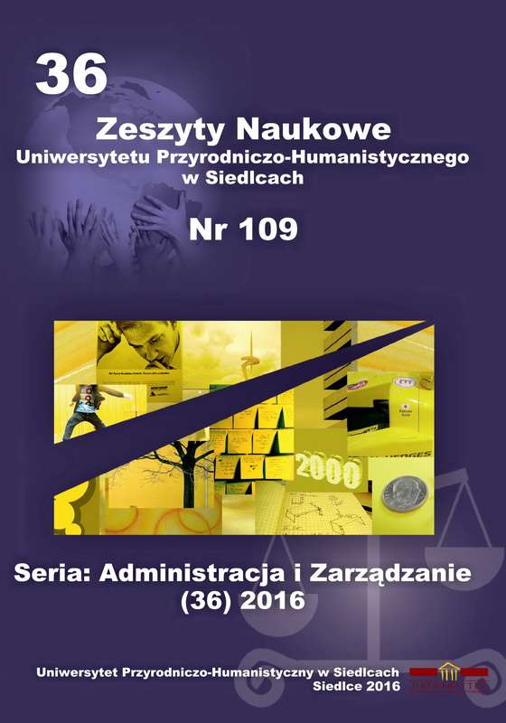 					View Vol. 36 No. 109 (2016): Zeszyty Naukowe Uniwersytetu Przyrodniczo-Humanistycznego w Siedlcach, Seria: Administracja i Zarządzanie
				